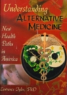 Understanding Alternative Medicine : New Health Paths in America - Book