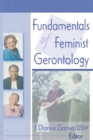 Fundamentals of Feminist Gerontology - Book