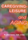 Caregiving-Leisure and Aging - Book