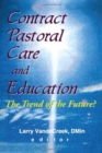 Contract Pastoral Care and Education : The Trend of the Future? - Book