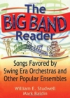 The Big Band Reader : Songs Favored by Swing Era Orchestras and Other Popular Ensembles - Book
