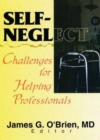 Self-Neglect : Challenges for Helping Professionals - Book