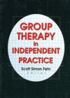 Group Therapy In Independent Practice - Book