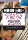 Internet Guide to Cosmetic Surgery for Women - Book