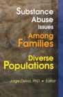 Substance Abuse Issues Among Families in Diverse Populations - Book