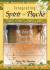 Integrating Spirit and Psyche : Using Women's Narratives in Psychotherapy - Book