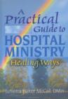 A Practical Guide to Hospital Ministry : Healing Ways - Book