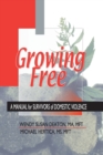 Growing Free : A Manual for Survivors of Domestic Violence - Book