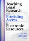 Teaching Legal Research and Providing Access to Electronic Resources - Book
