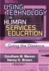 Using Technology in Human Services Education : Going the Distance - Book