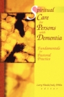 Spiritual Care for Persons with Dementia : Fundamentals for Pastoral Practice - Book
