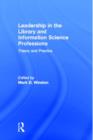 Leadership in the Library and Information Science Professions : Theory and Practice - Book