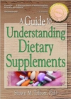 A Guide to Understanding Dietary Supplements - Book
