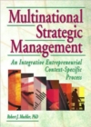 Multinational Strategic Management : An Integrative Entrepreneurial Context-Specific Process - Book