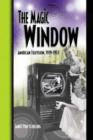 The Magic Window : American Television ,1939-1953 - Book