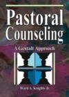 Pastoral Counseling : A Gestalt Approach - Book