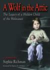 A Wolf in the Attic : The Legacy of a Hidden Child of the Holocaust - Book