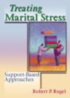 Treating Marital Stress : Support-Based Approaches - Book
