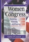 Women and Congress : Running, Winning, and Ruling - Book