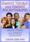 Feminist Theories and Feminist Psychotherapies : Origins, Themes, and Diversity, Second Edition - Book