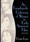 An Encyclopedic Dictionary of Women in Early American Films : 1895-1930 - Book