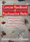 Concise Handbook of Psychoactive Herbs : Medicinal Herbs for Treating Psychological and Neurological Problems - Book