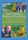 International Business Teaching in Eastern and Central European Countries - Book