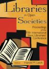 Libraries in Open Societies : Proceedings of the Fifth International Slavic Librarians' Conference - Book