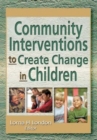 Community Interventions to Create Change in Children - Book