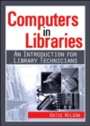 Computers in Libraries : AN INTRODUCTION FOR LIBRARY TECHNICIANS - Book