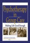 Psychotherapy in Group Care : Making Life Good Enough - Book