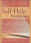 A Guide to Self-Help Workbooks for Mental Health Clinicians and Researchers - Book