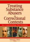 Treating Substance Abusers in Correctional Contexts : New Understandings, New Modalities - Book