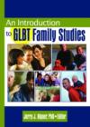 An Introduction to GLBT Family Studies - Book