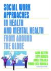 Social Work Approaches in Health and Mental Health from Around the Globe - Book