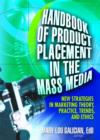 Handbook of Product Placement in the Mass Media : New Strategies in Marketing Theory, Practice, Trends, and Ethics - Book