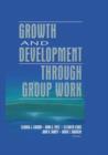 Growth and Development Through Group Work - Book