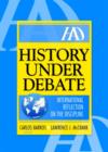 History Under Debate : International Reflection on the Discipline - Book
