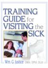 Training Guide for Visiting the Sick : More Than a Social Call - Book