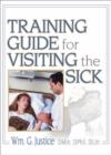 Training Guide for Visiting the Sick : More Than a Social Call - Book