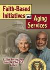 Faith-Based Initiatives and Aging Services - Book
