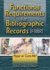 Functional Requirements for Bibliographic Records (FRBR) : Hype or Cure-All? - Book