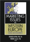 Marketing Issues in Western Europe : Changes and Developments - Book