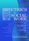 Ethics in Social Work : A Context of Caring - Book