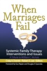 When Marriages Fail : Systemic Family Therapy Interventions and Issues - Book