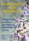 On the Ground After September 11 : Mental Health Responses and Practical Knowledge Gained - Book