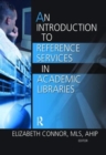 An Introduction to Reference Services in Academic Libraries - Book