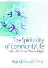 The Spirituality of Community Life : When We Come Round Right - Book