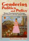Gendering Politics and Policy : Recent Developments in Europe, Latin America, and the United States - Book