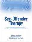 Sex-Offender Therapy : A "How-To" Workbook for Therapists Treating Sexually Aggressive Adults, Adolescents, and Children - Book